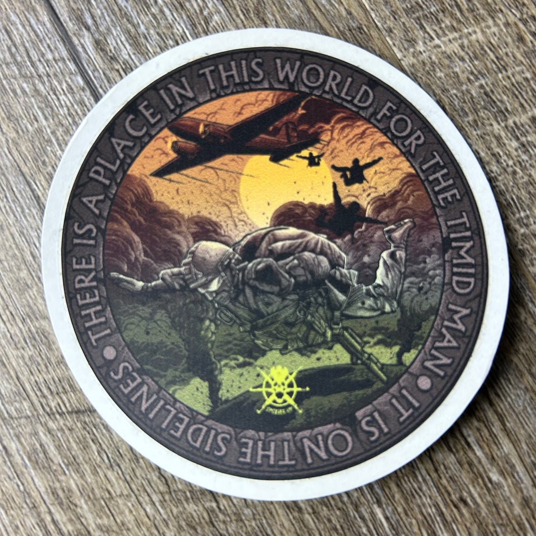 Sticker There is a place in this world for the timid man. 3