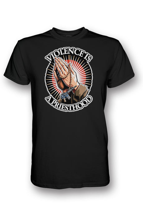 T-shirt Violence is a Priesthood V2